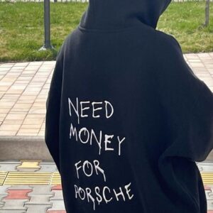 Need Money For Porsche Hoodie